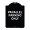 Signmission Parallel Parking Only Heavy-Gauge Aluminum Architectural Sign A-DES-BW-1824-23505 - alternate 1